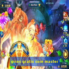 giros gratis coin master